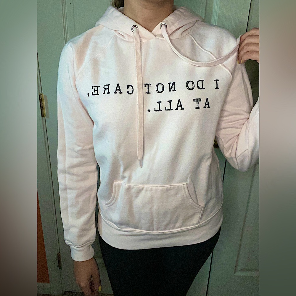 Forever 21 “I do not care, at all.” Hoodie